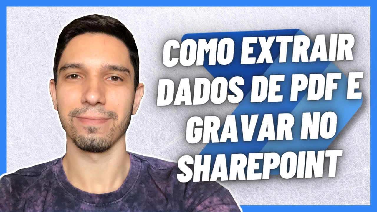 POWER AUTOMATE: COMO EXTRAIR DADOS DE UM PDF E GRAVAR NO SHAREPOINT [AI BUILDER]