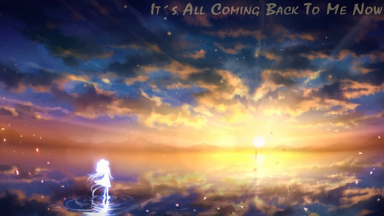 [HD] Nightcore - It´s All Coming Back To Me Now