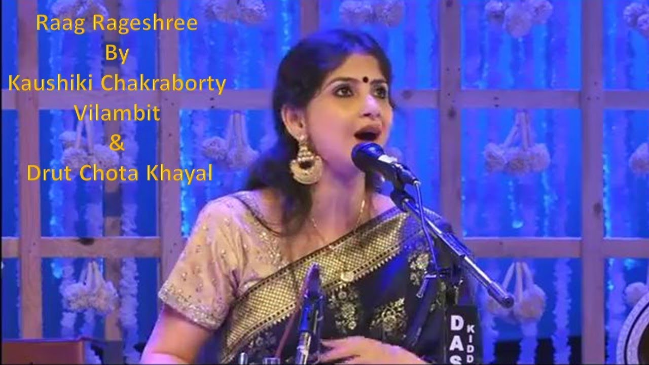 Raag - Rageshree(रागेश्री) by Kaushiki Chakraborty_Vilambit & Drut Chota Khayal