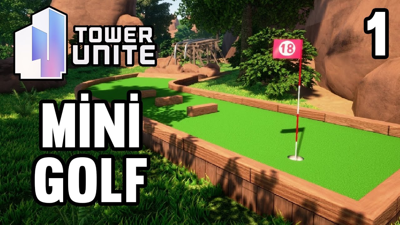Tower Unite Mini Golf - Bölüm 1