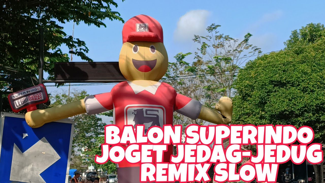 HEY,, Ayo Di Tonton Balon Superindo   Lagi Joget Jedag-Jedug..Asik PARAH‼️
