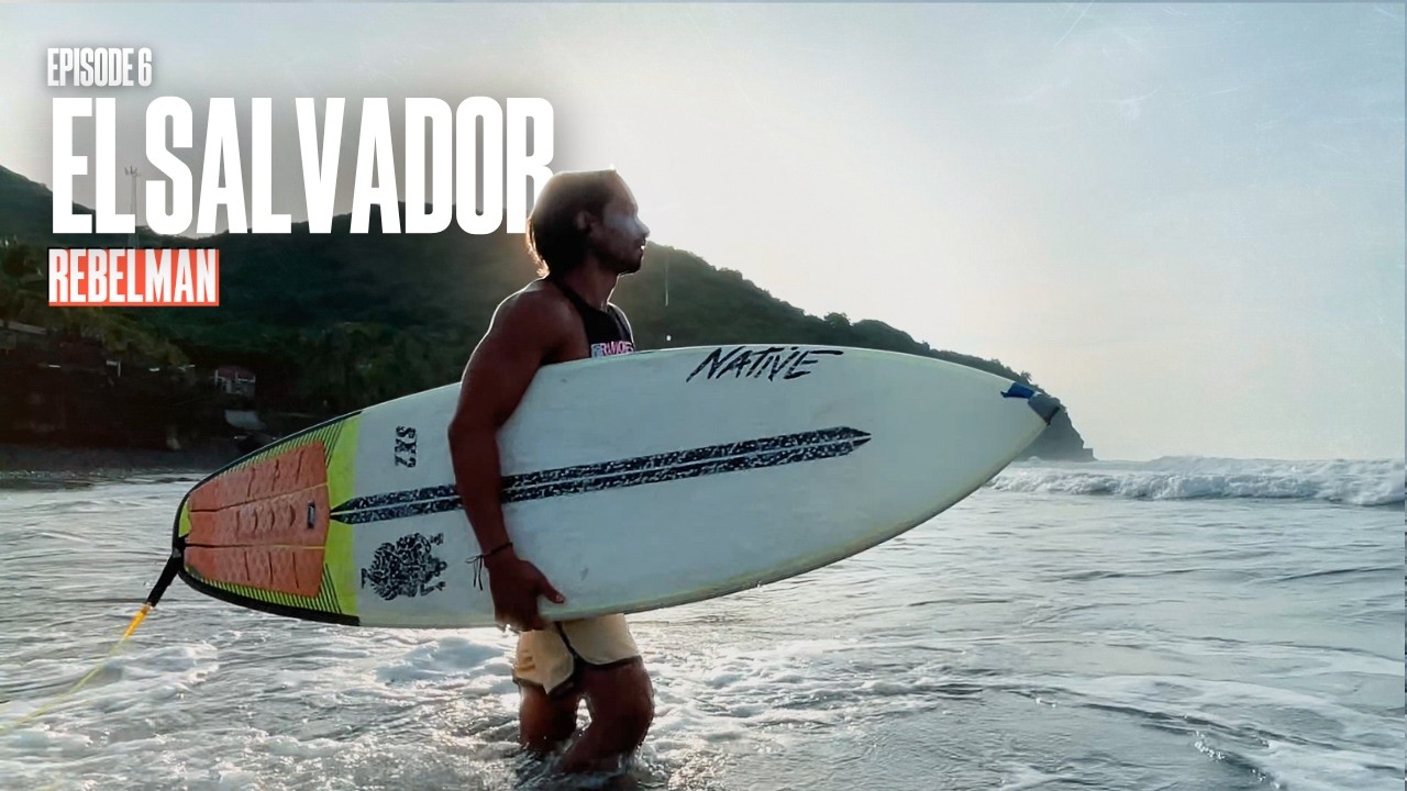 E6: Surfing El Salvador, Still Untouched