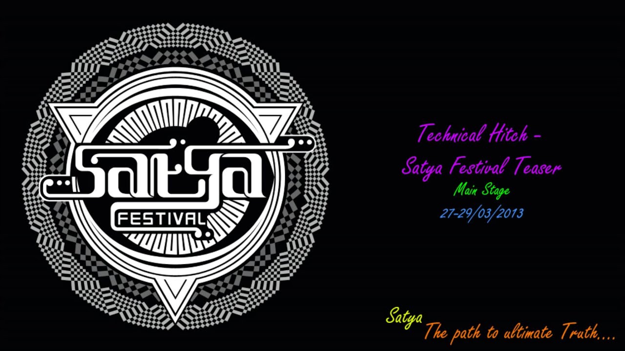 Technical Hitch - Satya Festival 2013 - Teaser Mix