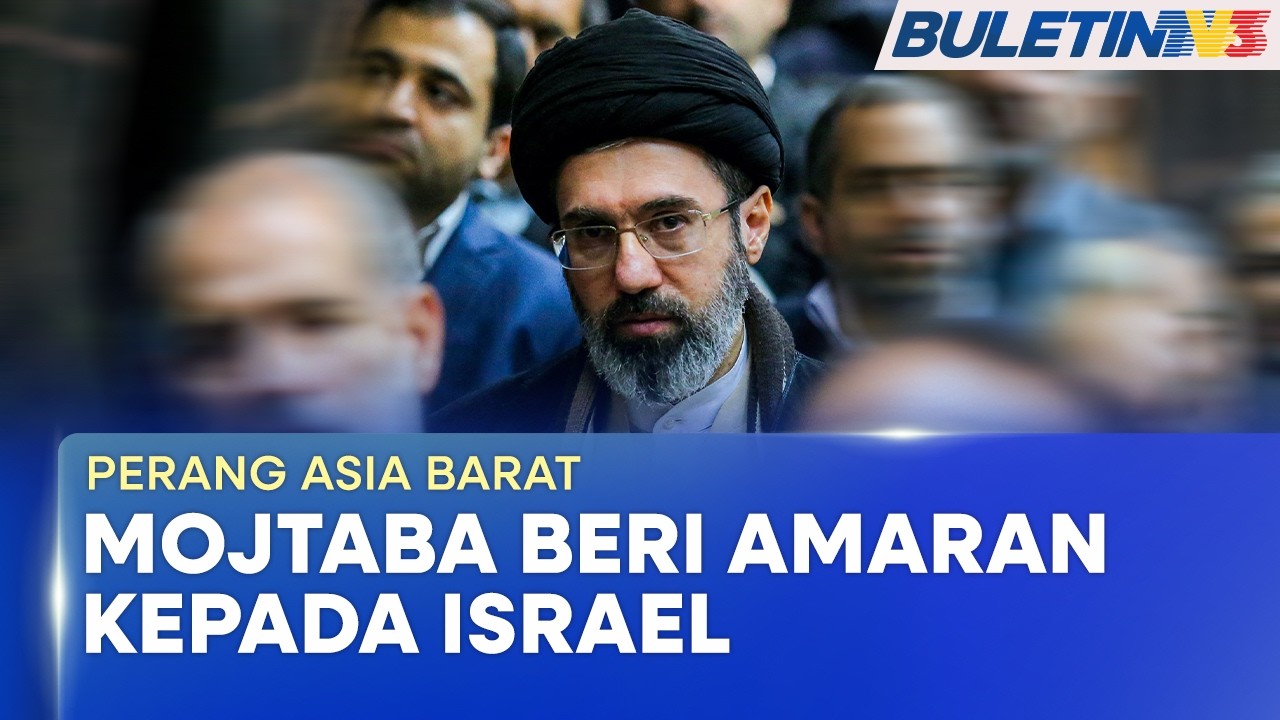 PERANG ASIA BARAT | Siap Sedia Hadapi Serangan Balas Iran - Mojtaba Khamenei (BU)