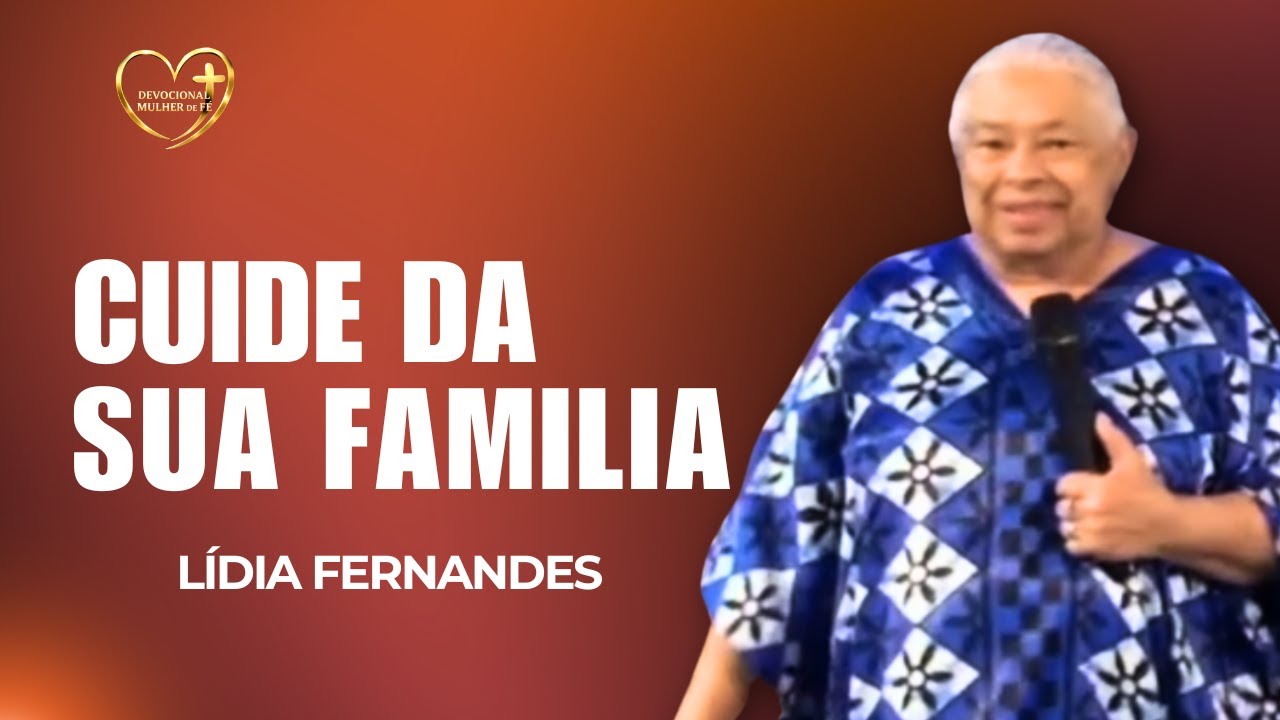 Sua família precisa de você. (Lídia Fernandes) 