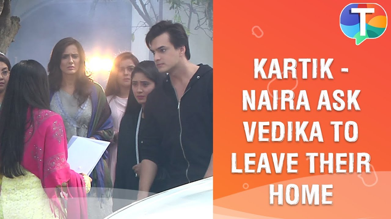 Kartik - Naira ask Vedika to leave their home | Yeh Rishta Kya Kehlata Hai | 10th January 2020