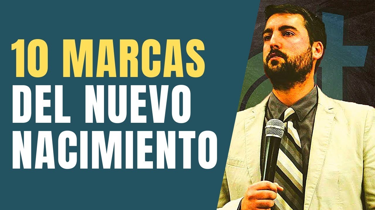 10 MARCAS DEL NUEVO NACIMIENTO - Juan Manuel Vaz
