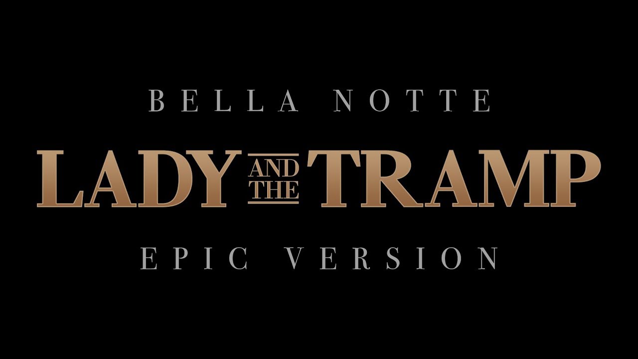 Lady and the Tramp - Bella Notte | Epic Version
