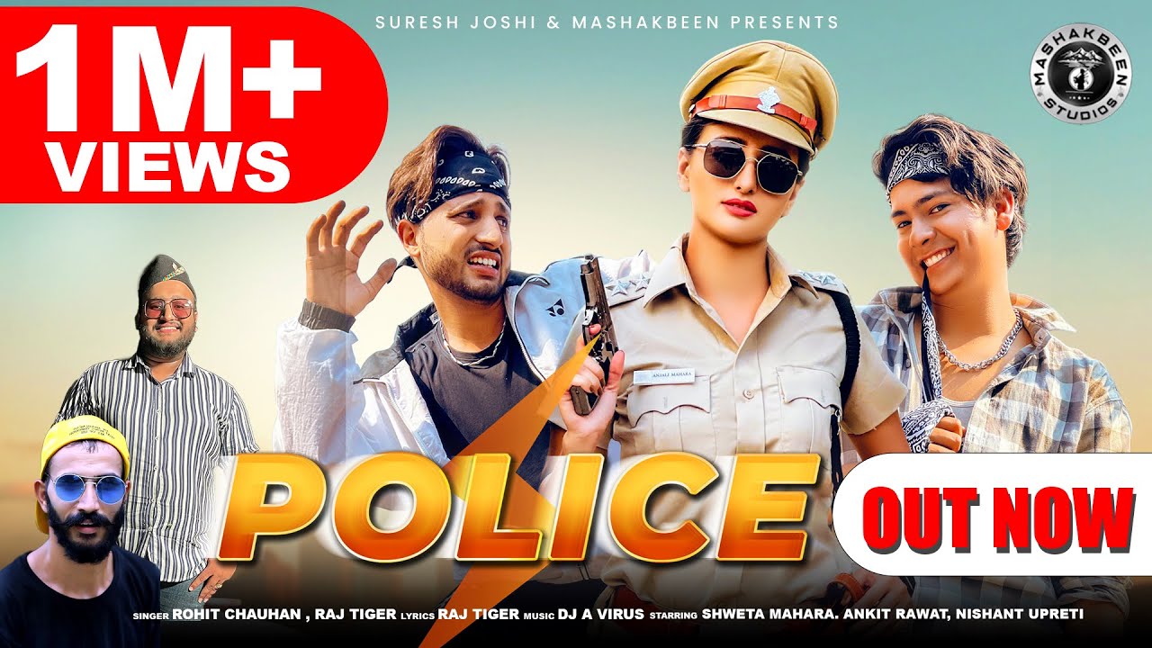 POLICE I Rohit Chauhan New Garhwali Song 2022 I Raj Tiger I Shweta Mahara I New Gadwali Song