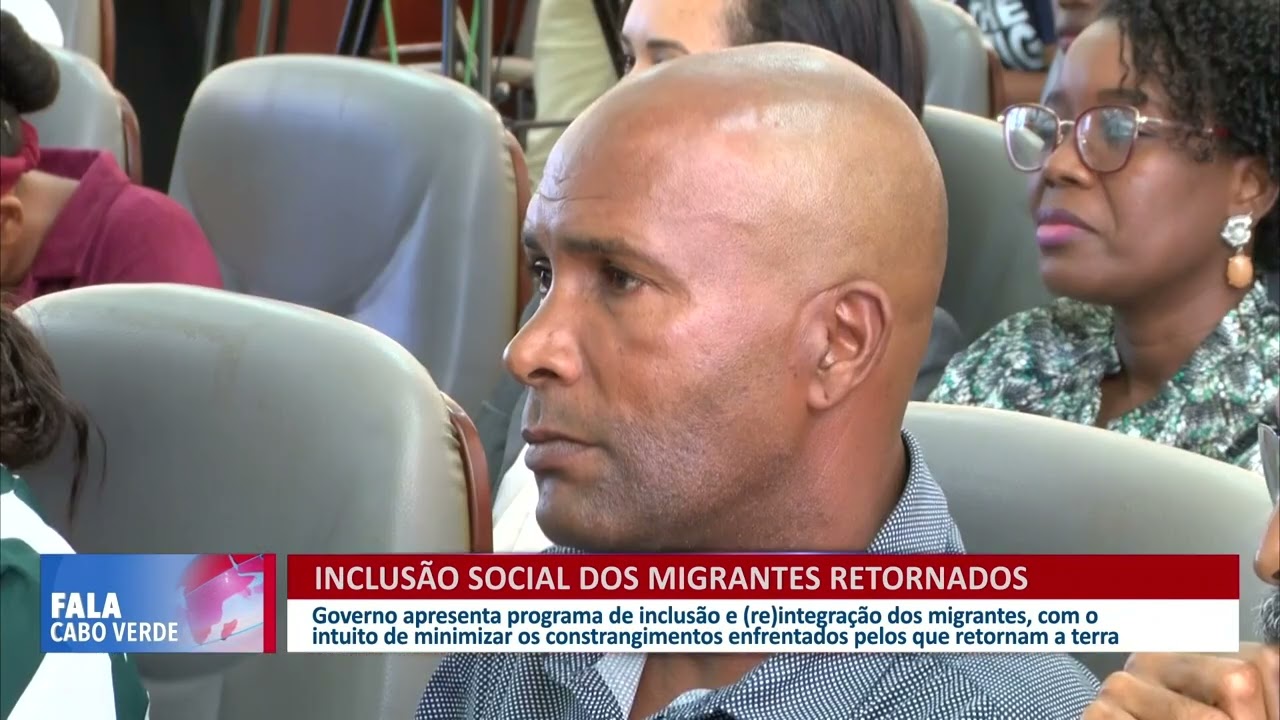 Programa de inclusão social dos migrantes retornados | Fala Cabo Verde