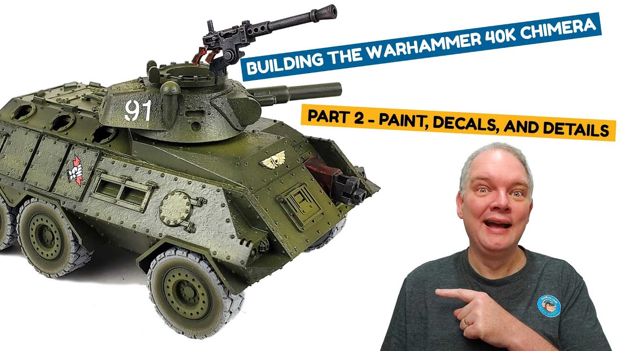 Paint, Decals, And Details - Building The Warhammer 40K Chimera Part 2