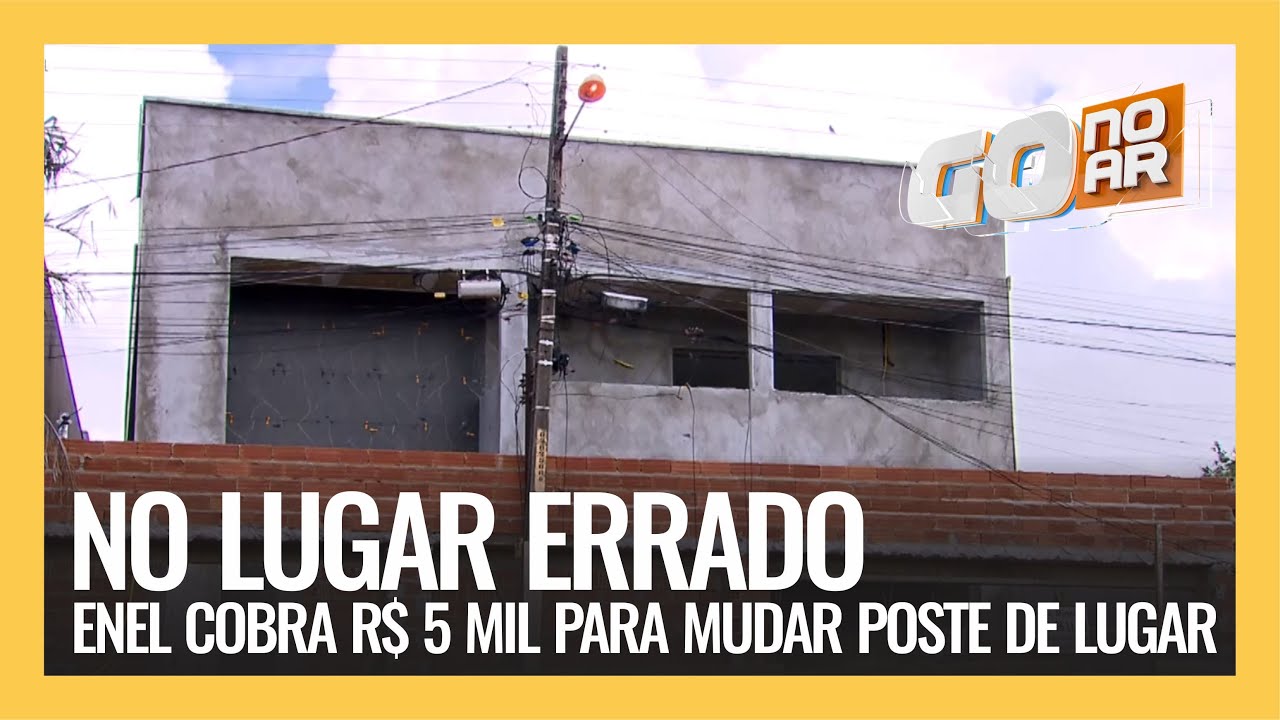 NO LUGAR ERRADO: ENEL COBRA R$ 5 MIL PARA MUDAR POSTE DE LUGAR