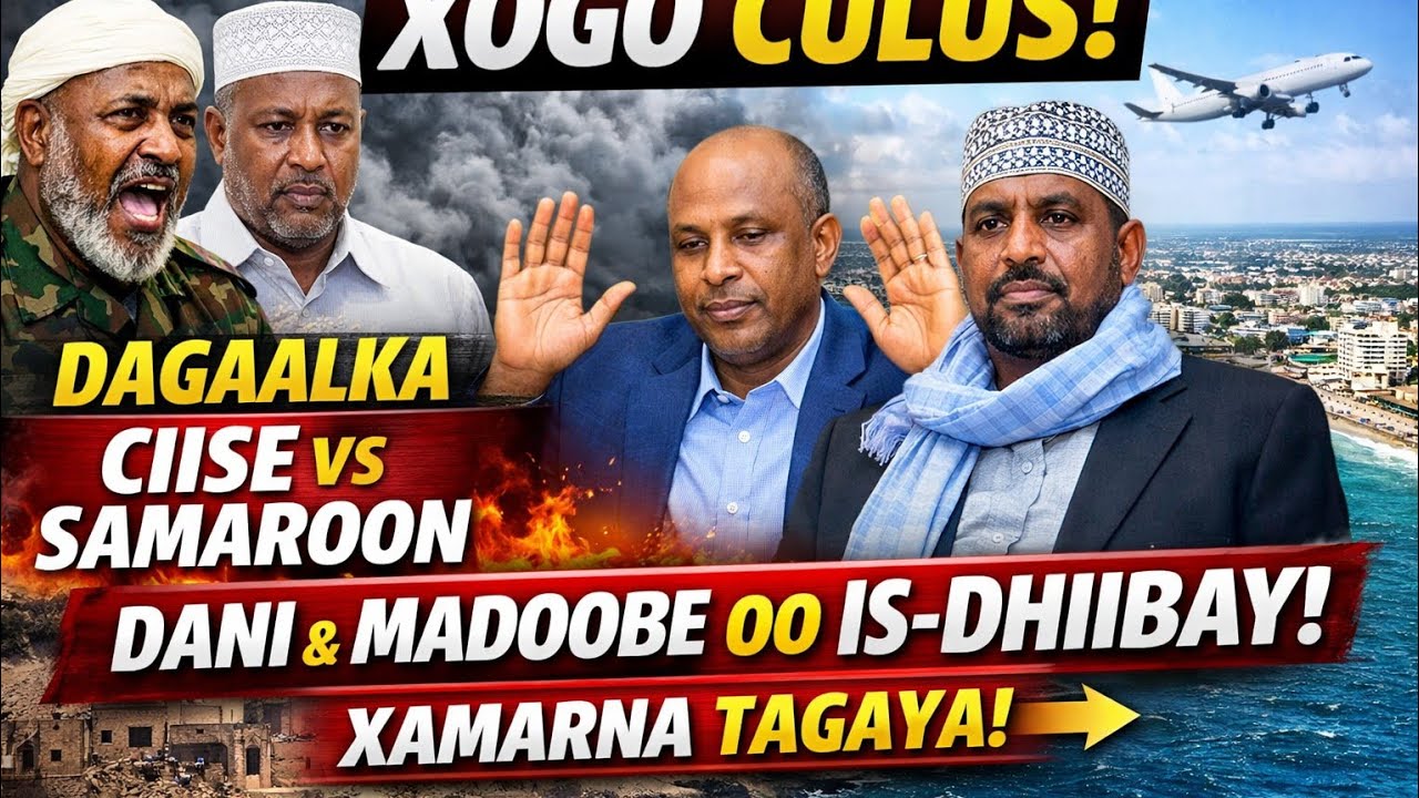 Xogo Culus: Dagaalka Ciise & Samaroon + Dani iyo Ahmed Madoobe Oo Is-Dhiibay — Xamarna Tagaya.