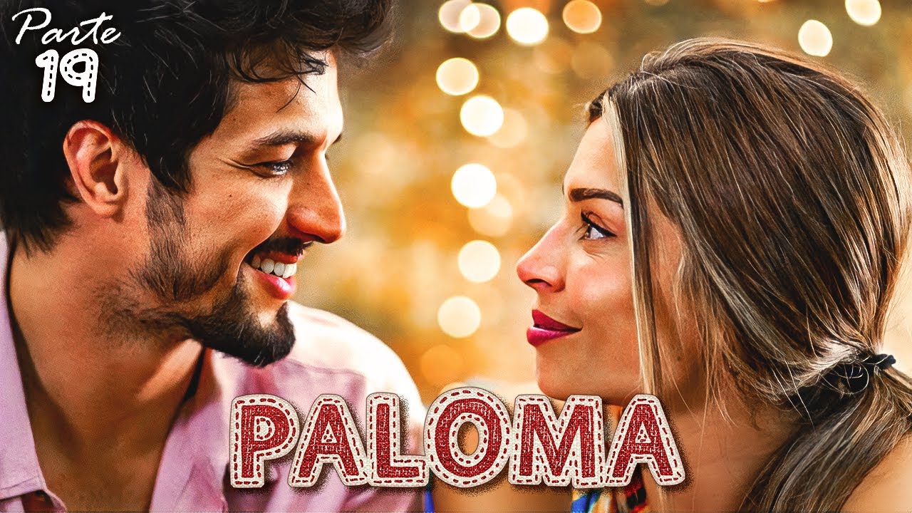 A HISTÓRIA DE PALOMA (PARTE 19)