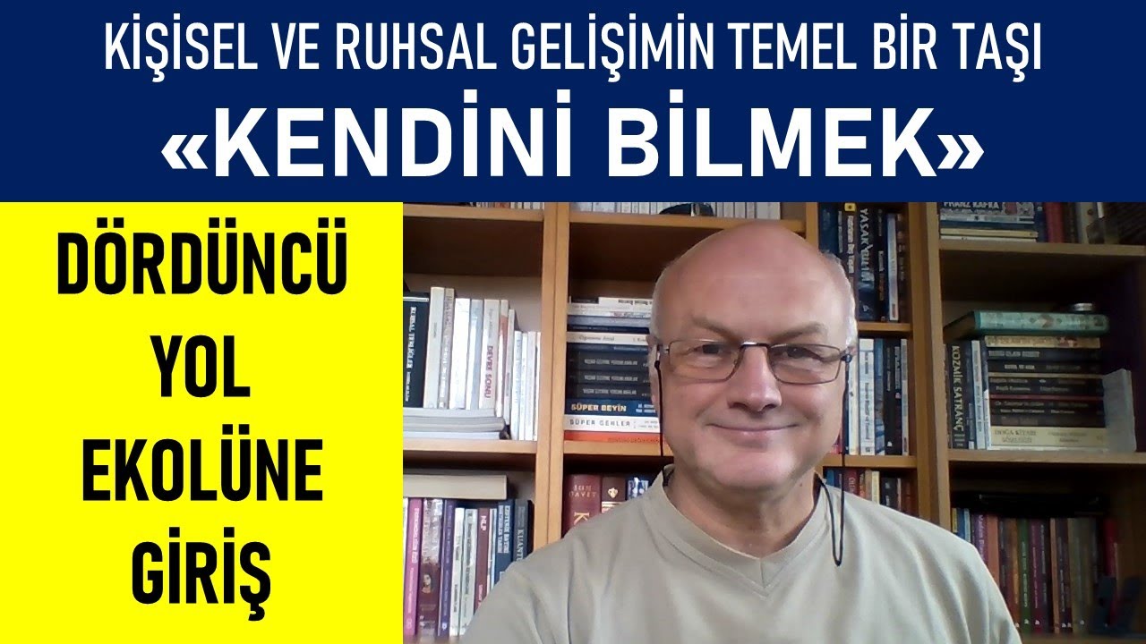 Dördüncü Yol - Kişisel ve Ruhsal Gelişimin Temel Bir Taşı - Kendini Bilmek