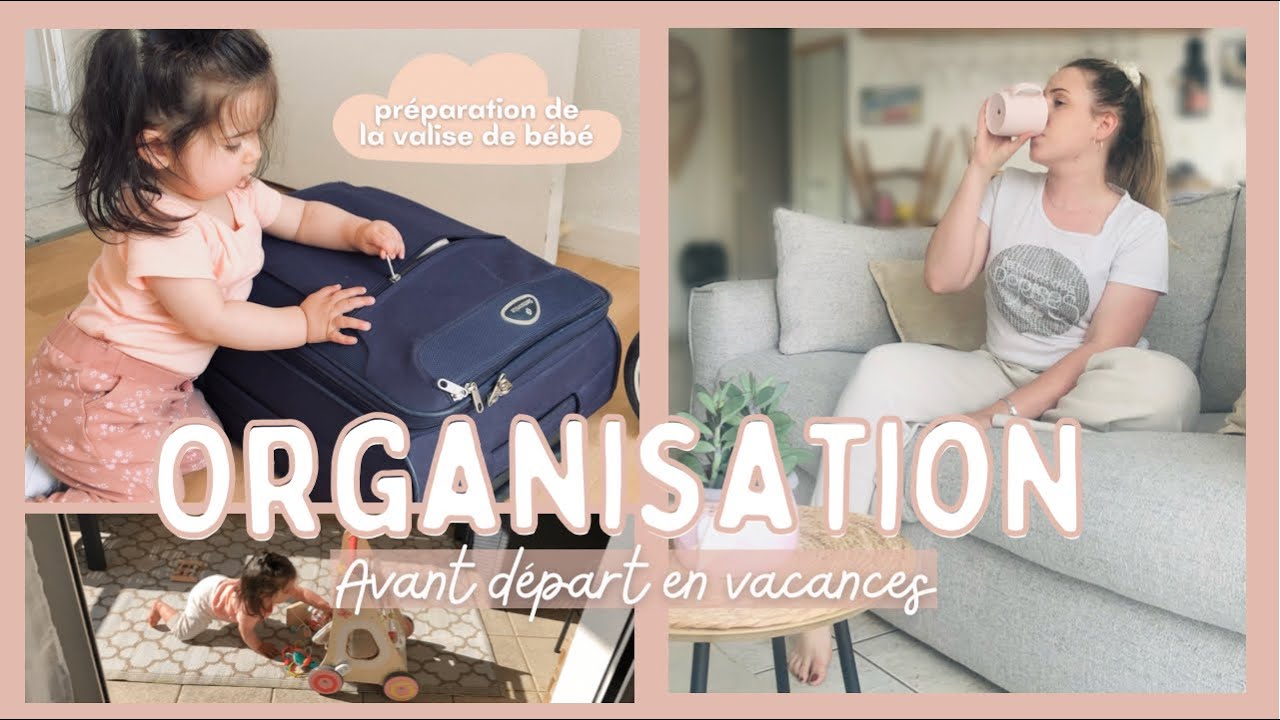 ORGANISATION AVANT DÉPART EN VACANCES | VALISE DE BÉBÉ | My Sweet Little Baby
