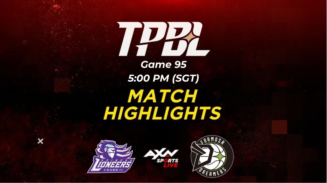 Game 95 Formosa Dreamers vs Hsinchu Toplus Lioneers