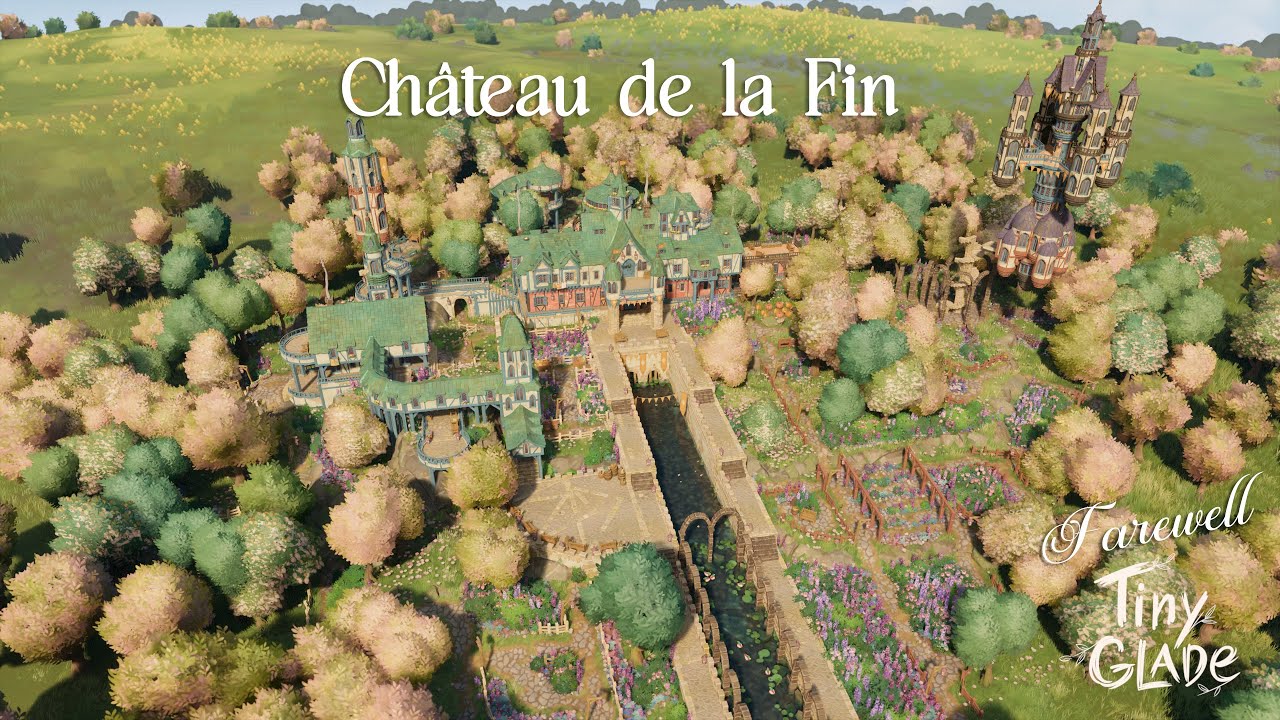[TINY GLADE] Château de la Fin, the last Video, Timelapse and walkthrough