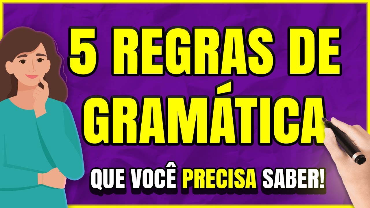 5 REGRAS de Gram&aacute;tica que Voc&ecirc; PRECISA Saber!