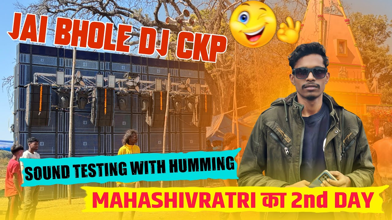 JAI BHOLE DJ CKP || Subansai में 2nd का Sound Testing 💥