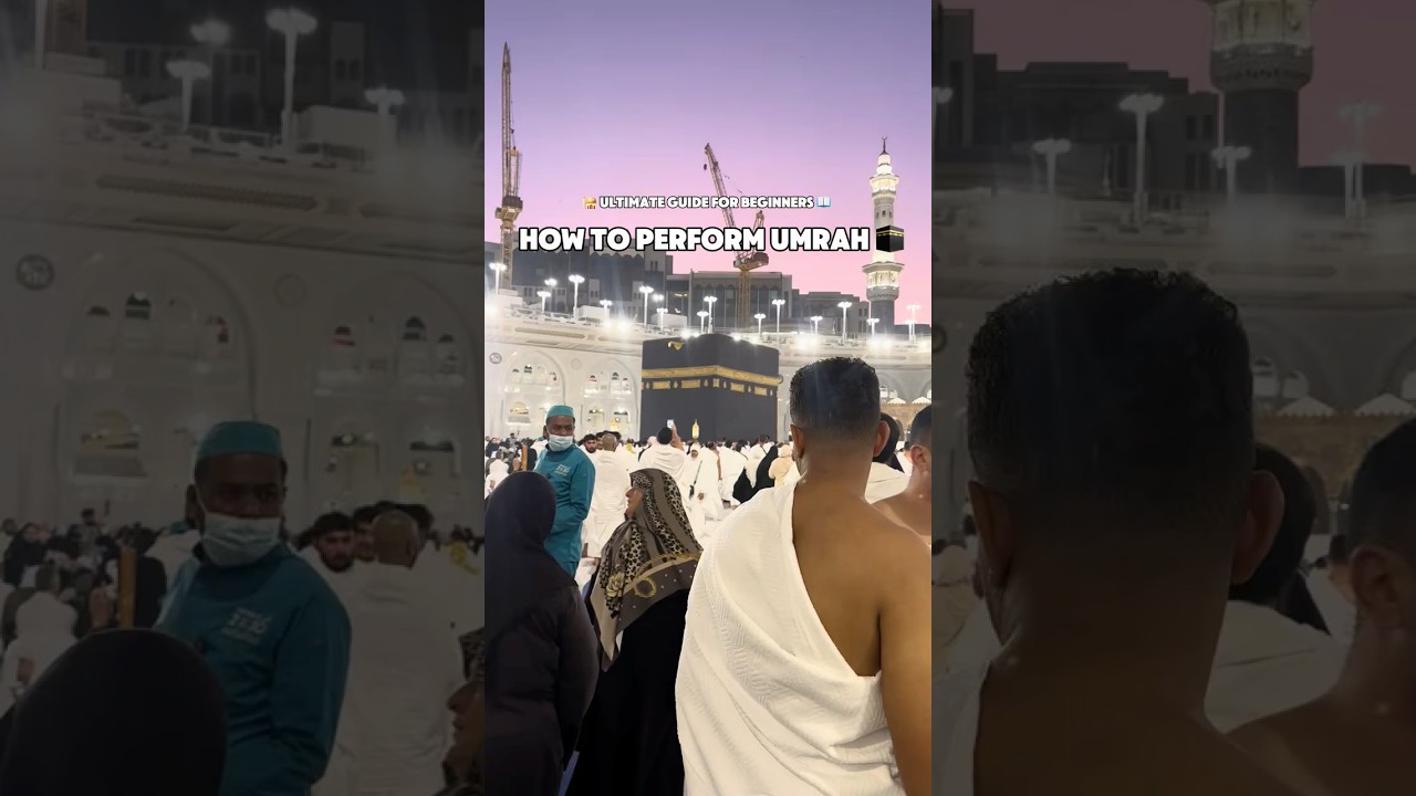The Ultimate Guide on How To Perform Umrah 🕋 #makkah #umrah #umrah