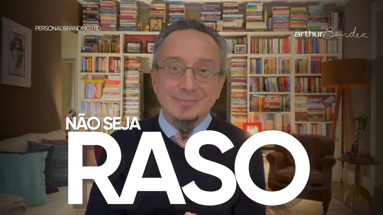 NÃO SEJA RASO | Arthur Bender | Personal Branding