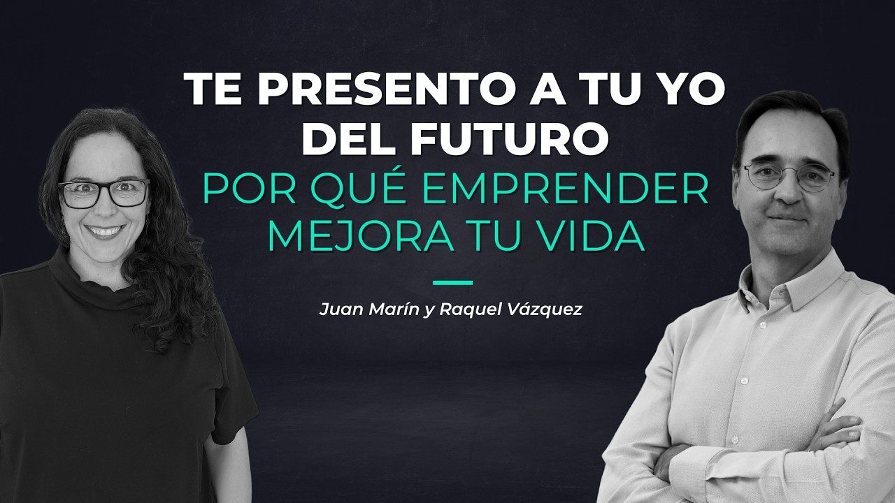 Te presento a tu YO del futuro - Por qué emprender cambia tu vida