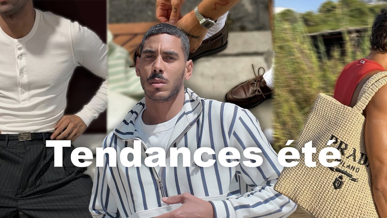 Tendances Mode Homme &Eacute;t&eacute; 2025 🔥 | Ce qu&rsquo;il faut absolument porter cette saison !