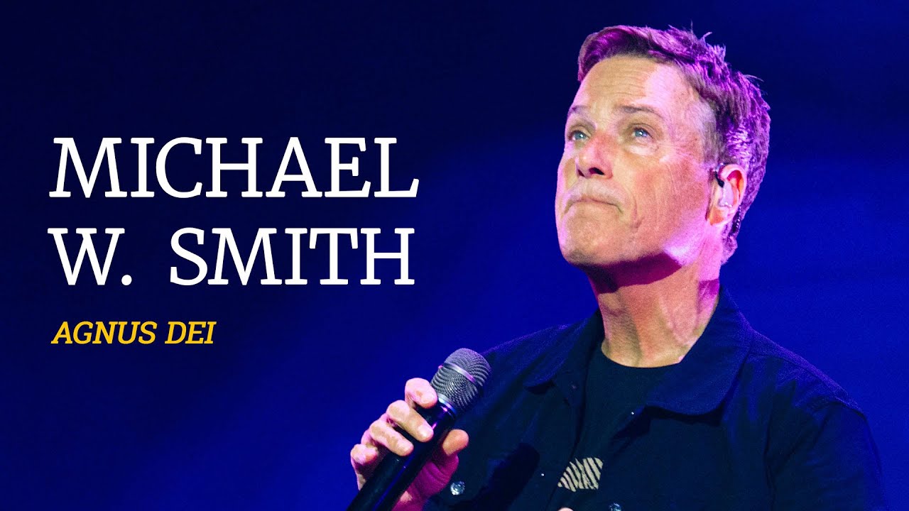 Agnus Dei - Michael W. Smith | Worship Live