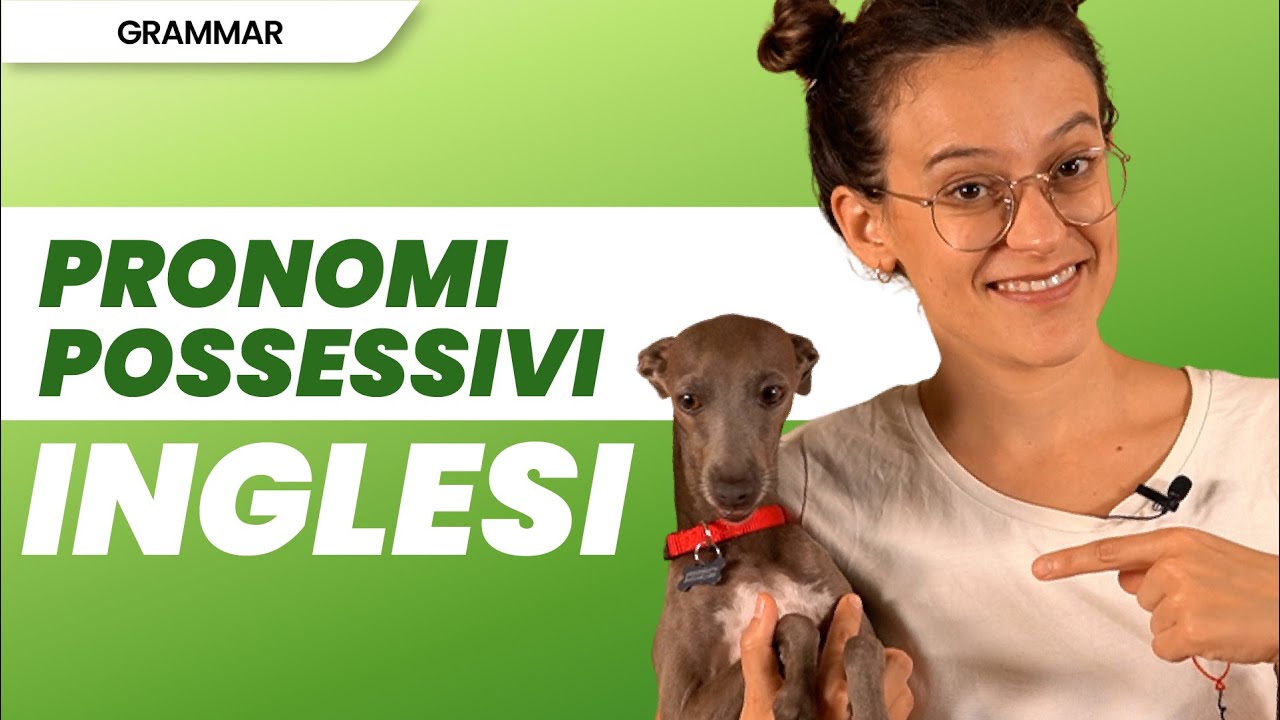Pronomi possessivi in inglese: che cosa sono? Come si usano?