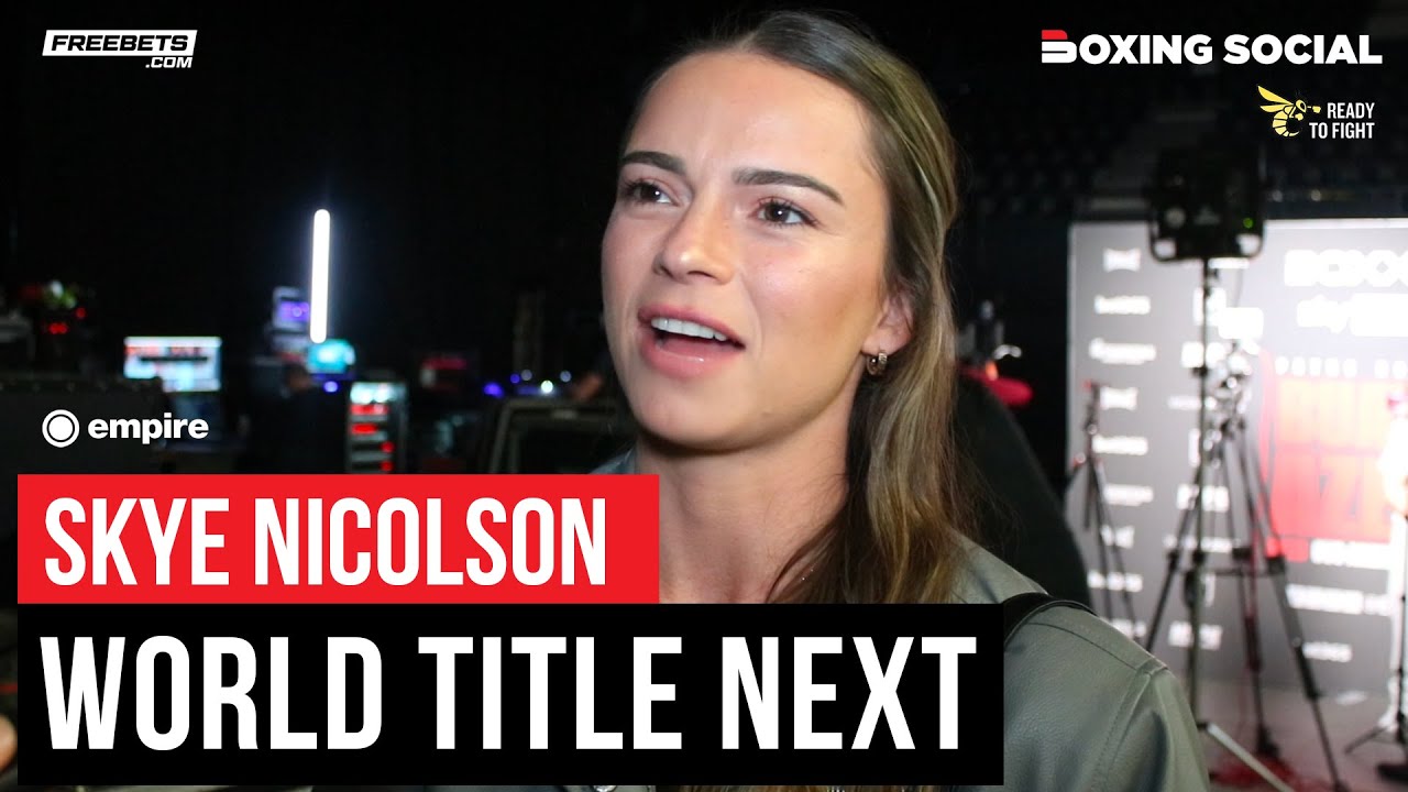Skye Nicolson On Struggles Outside The Ring, Karriss Artingstall Fight & World Title Dream