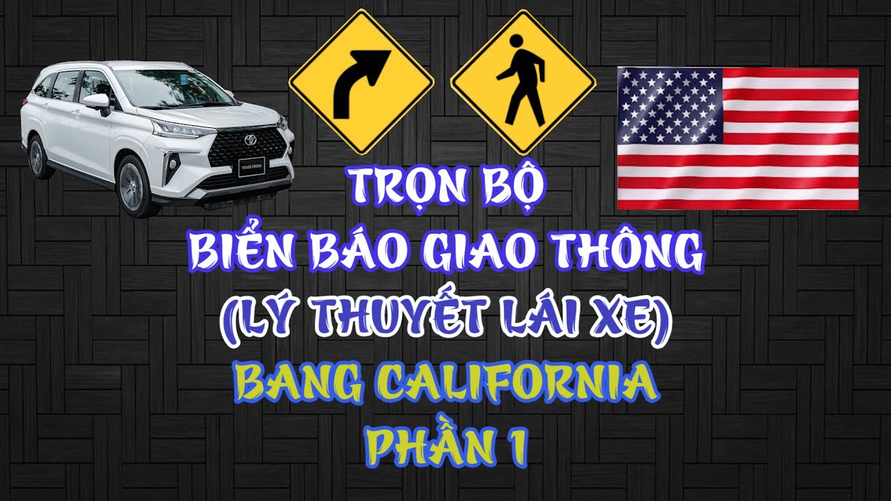 Trọn bộ biển báo giao thông bang California phần 1. Ôn thi lý thuyết lái xe theo tài liệu mới nhất.