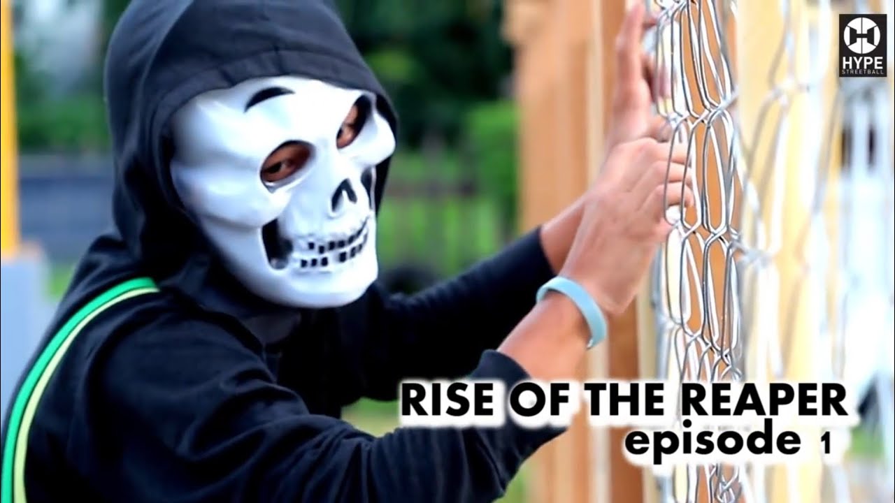 The Reaper - Rise of The Reaper 1 | Hype Streetball