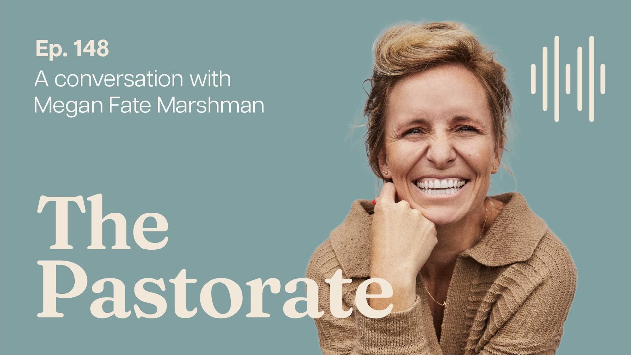 Megan Fate Marshman on Preaching with Integrity, Prayer Rhythms, and Cultivating Hope in Longing
