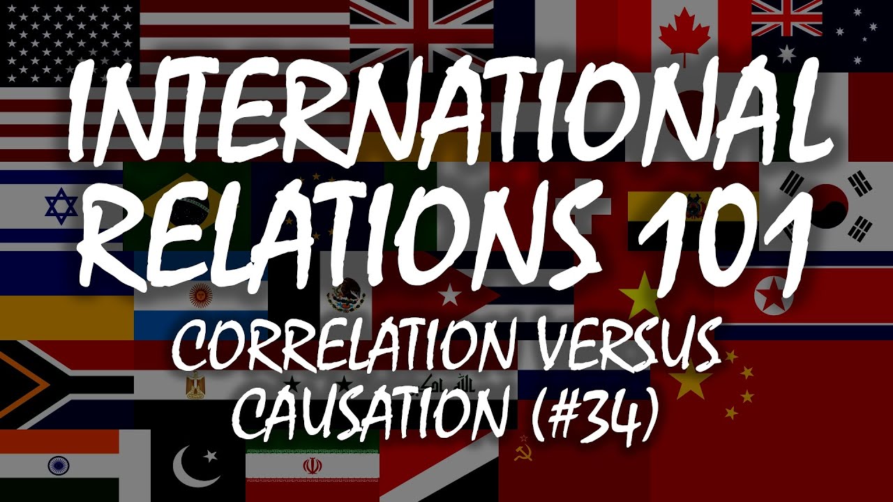 International Relations 101 (#34): Correlation versus Causation