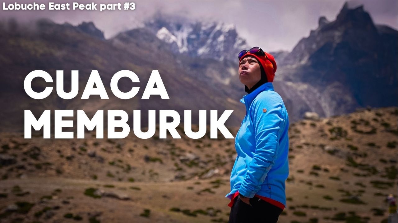 Lobuche East Peak #3 | Hujan Salju di Tebing Pegunungan Tinggi Nepal