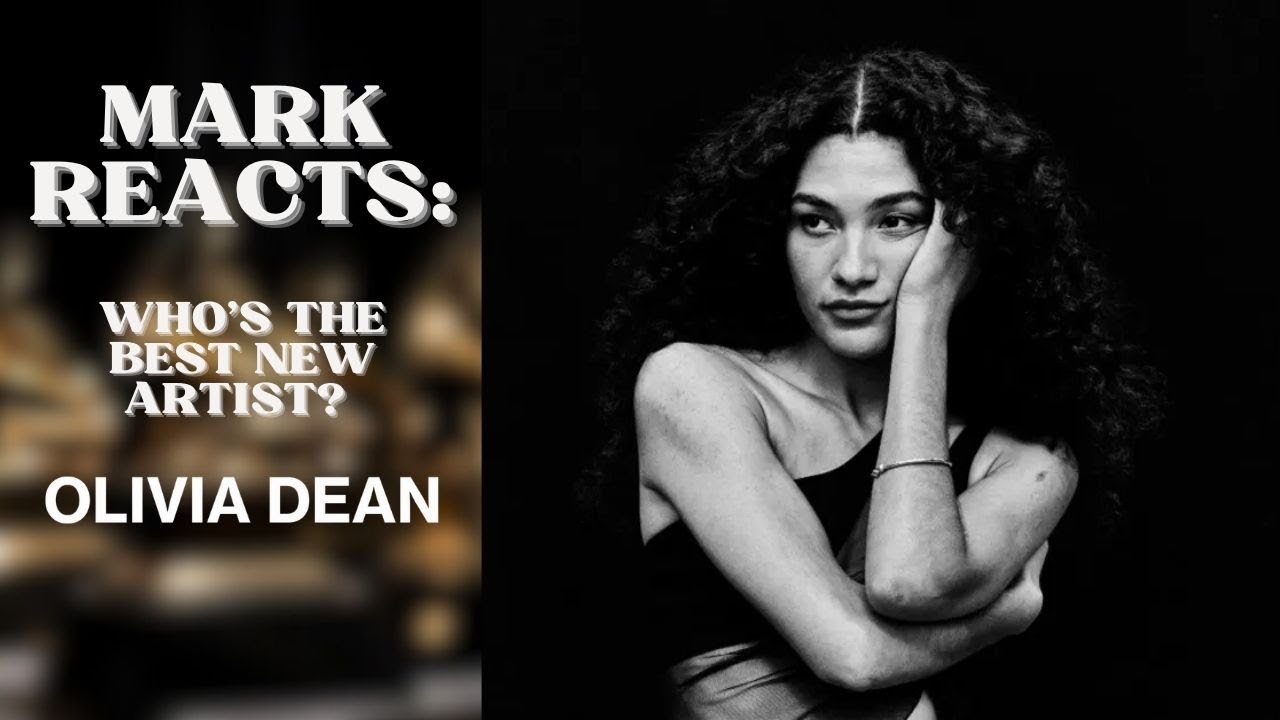 Mark Reacts: Who's The Best New Artist? Episode 2: Olivia Dean