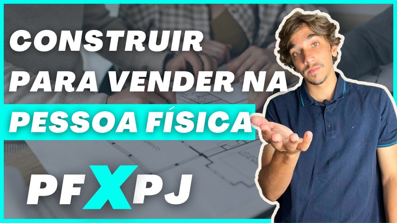 TUDO SOBRE CONSTRUIR PARA VENDER NA PESSOA FÍSICA | Como construir casas para vender na PF?