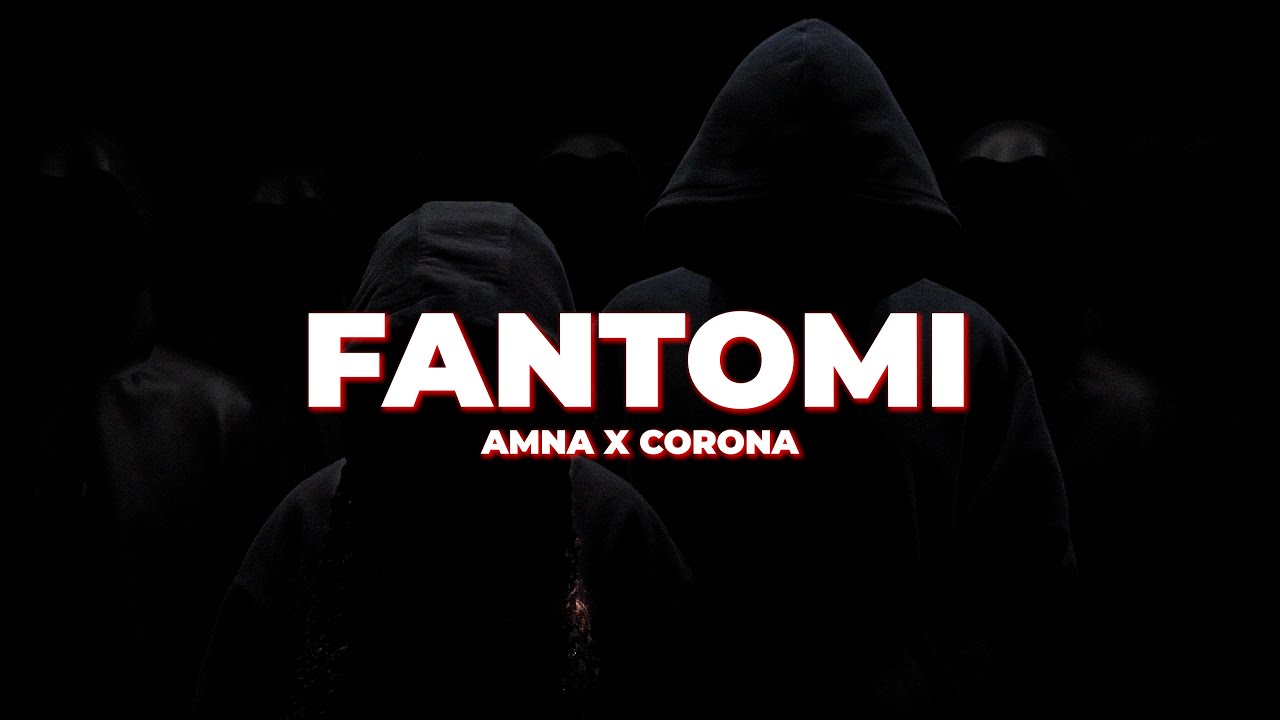 AMNA X CORONA - FANTOMI (LYRICS)