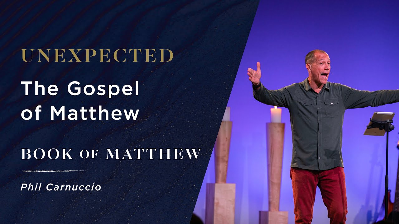 UNEXPECTED | The Gospel of Matthew | Phil Carnuccio | Dec 5, 2021