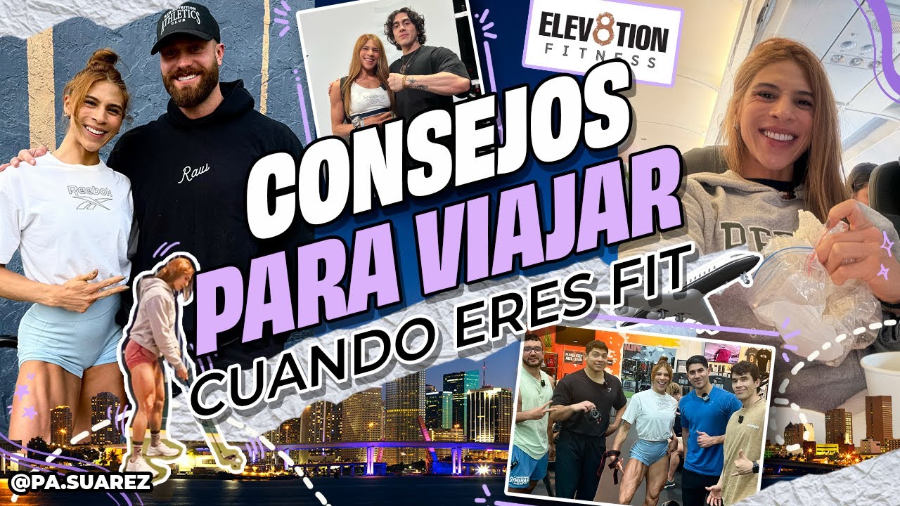 TIPS PARA VIAJAR SIENDO FIT (LLEVAR COMIDA, SUPLEMENTOS EN EL AVIÓN, ORGANIZAR DIETA, ENTRENO...)