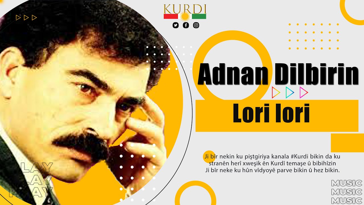 Adnan Dilbirin - Lori Lori | عدنان دلبرين