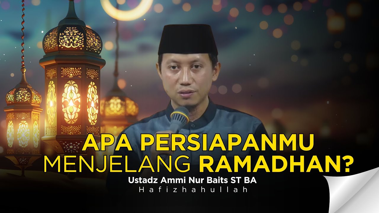 SIAP - SIAP RAMADHAN | USTADZ AMMI NUR BAITS ST BA