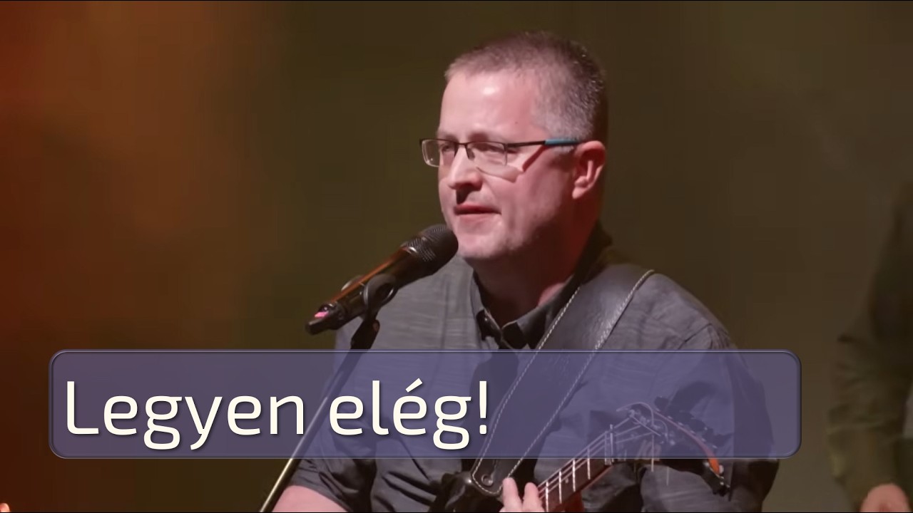 Legyen elég!