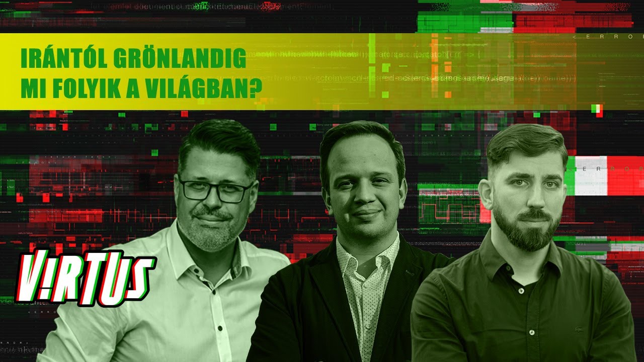 Irántól Grönlandig - Mi folyik a világban? | VIRTUS [ventiláló]