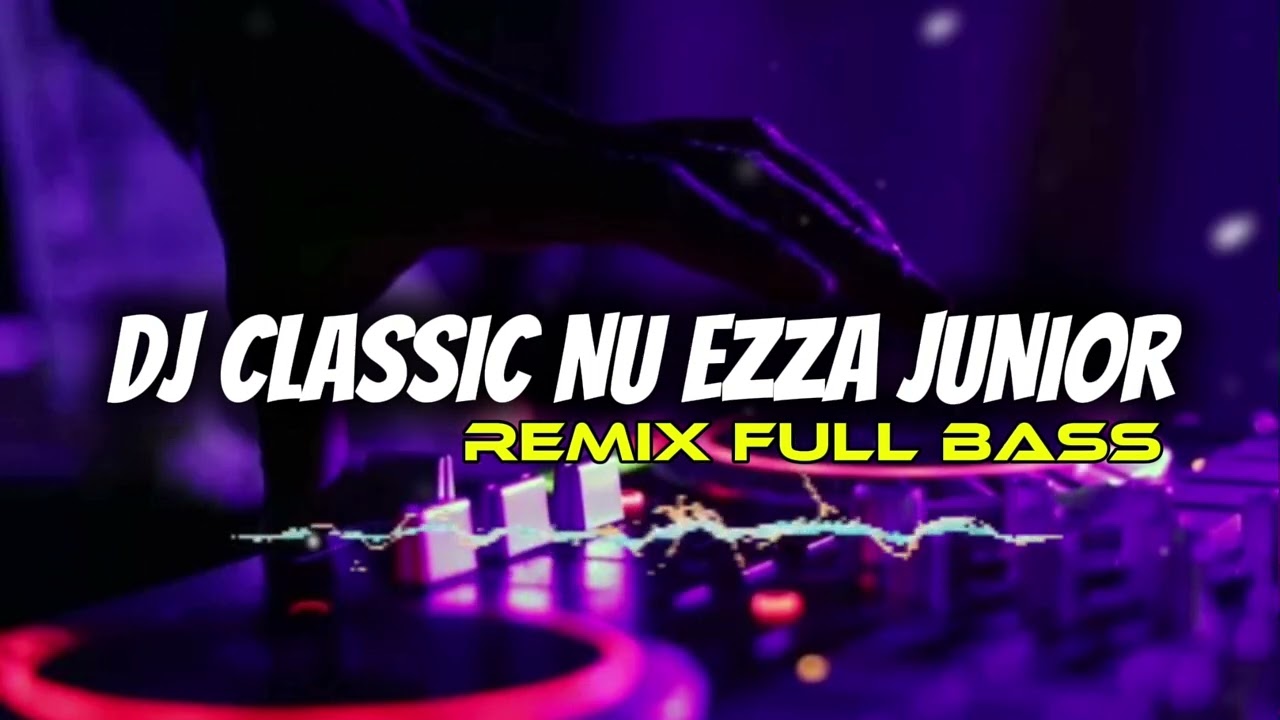DJ BREAKBEAT CLASSIC NU EZZA JUNIOR X IM FVNGKY REMIX