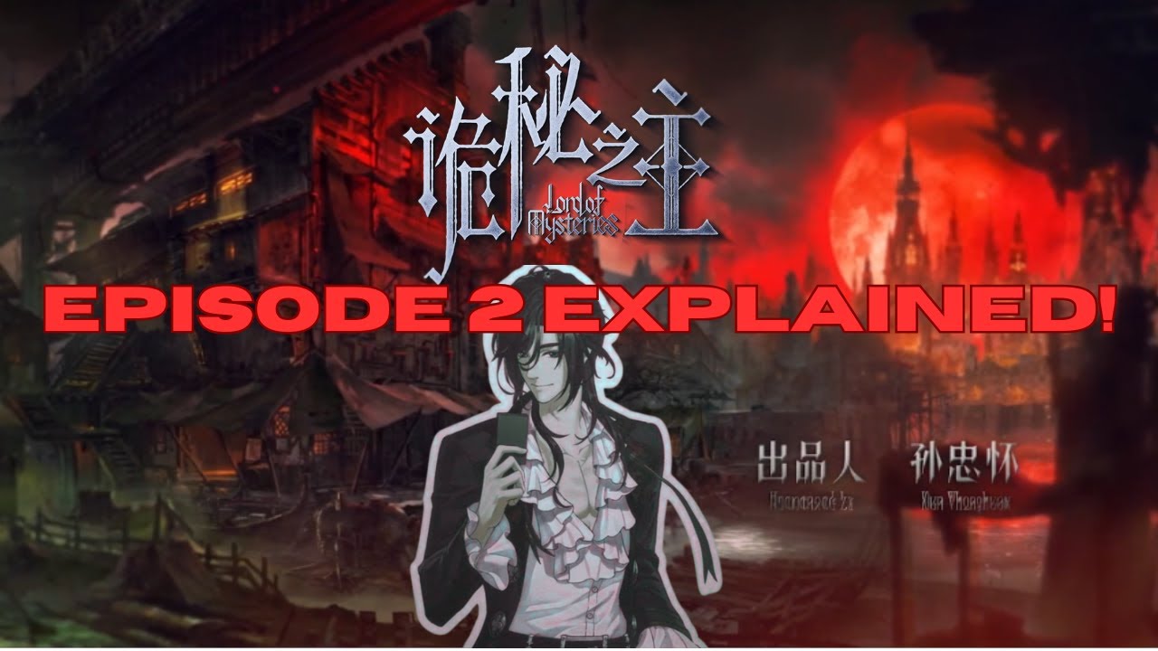 🌹LORD OF THE MYSTERIES🌹EPISODE 2 EXPLANATION for beginners!