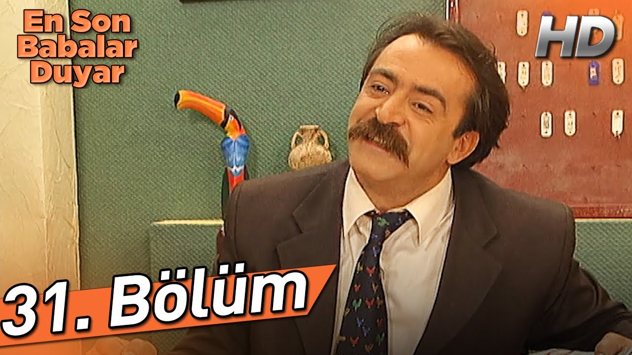 En Son Babalar Duyar 31. Bölüm (Full HD)