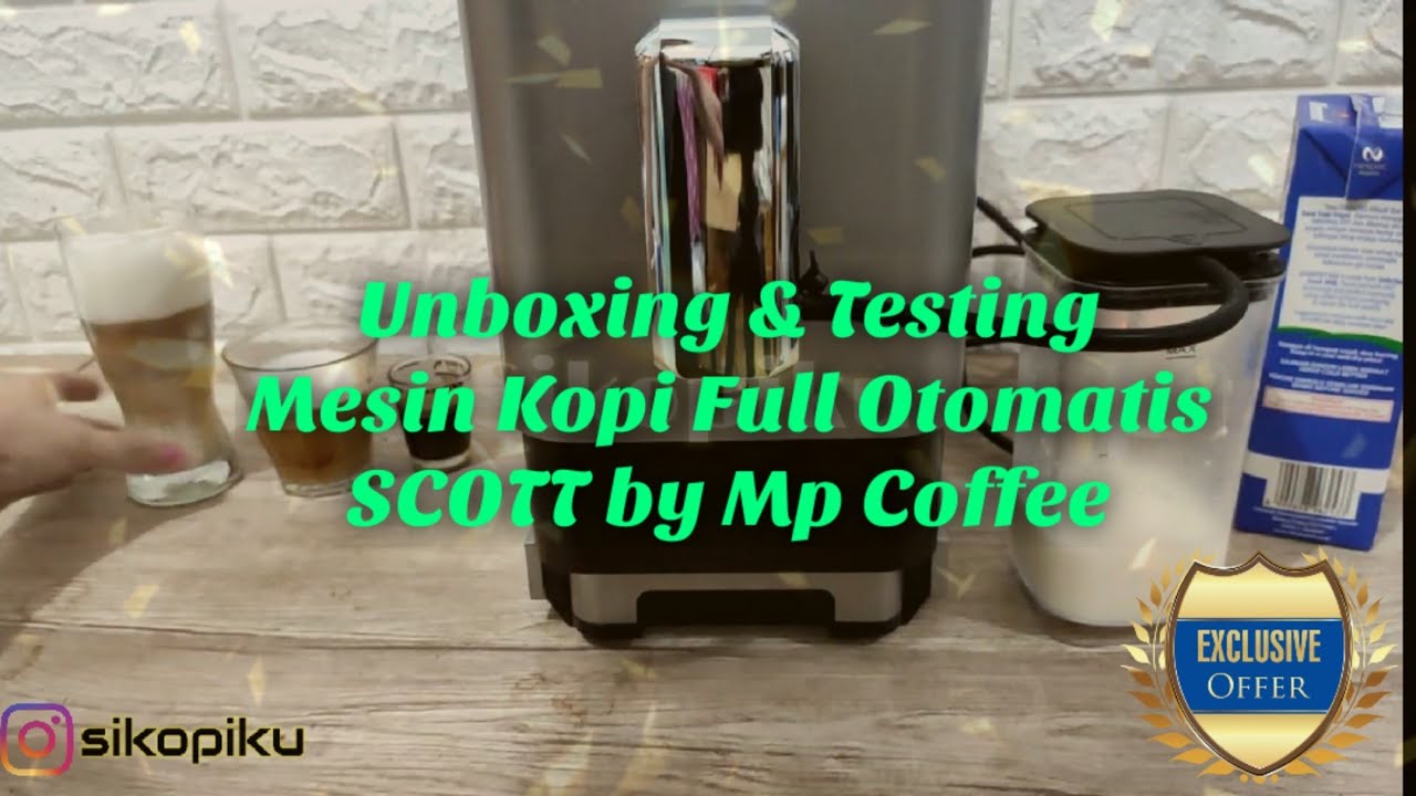Unboxing dan Review singkat mesin kopi full otomatis SCOTT by MP Coffee