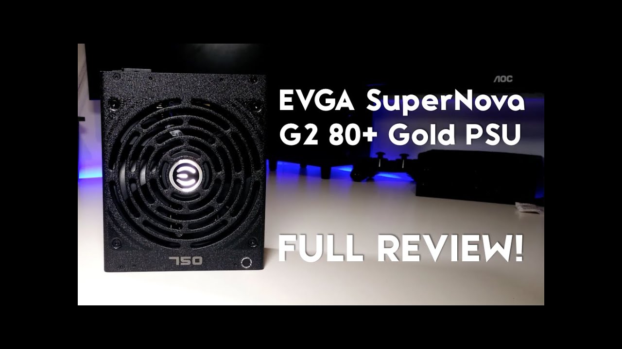 EVGA SuperNova G2 Series Power Supply Unboxing & Review [750W - 80+ Gold!]